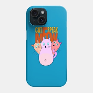 cat speak meow Phone Case