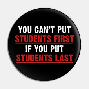 You Can't Put Students First If You Put Teachers Last Retro Pin