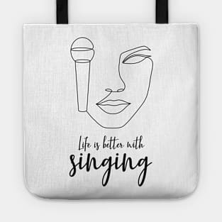 Life is better with singing Tote