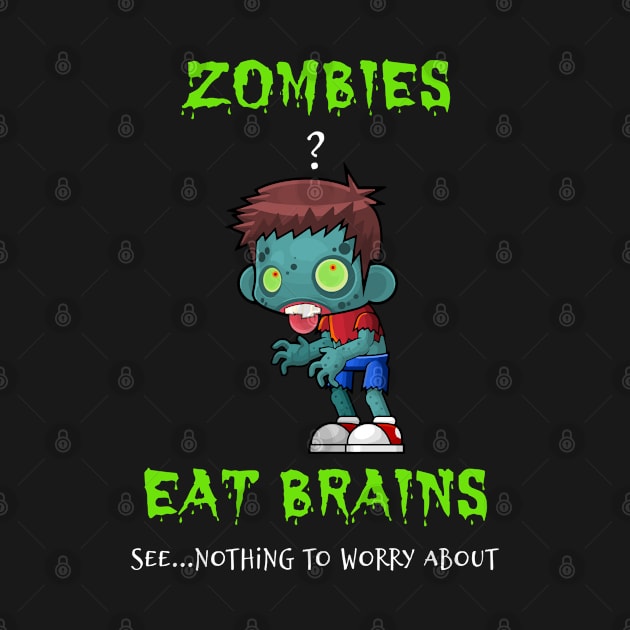 Cute Zombies Eat Brains See Nothing To Worry About Funny Halloween by egcreations