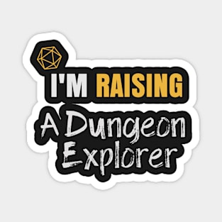 I'm Raising A Dungeon Explorer - Board Game Inspired Graphic - Tabletop Gaming  - Parent Magnet