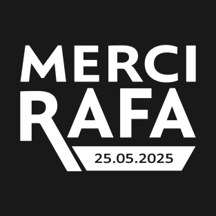 MERCI RAFA 25.05.2025 (THANK YOU RAFA) T-Shirt