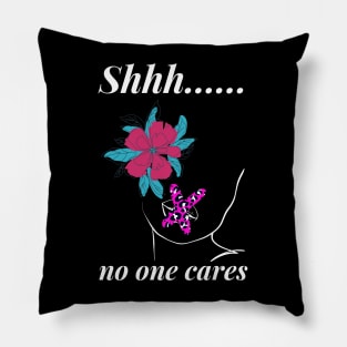 No one cares Pillow