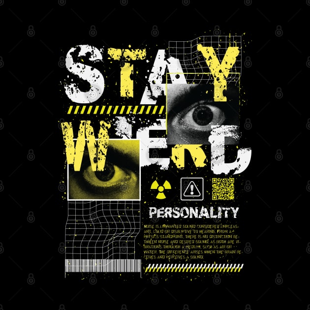 Stay Wierd by RadioaktivShop