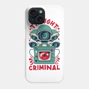 Thought Criminal- Orwellian Dystopian Nightmare Phone Case