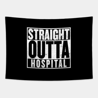 Straight Outta Hospital T-shirt Tapestry