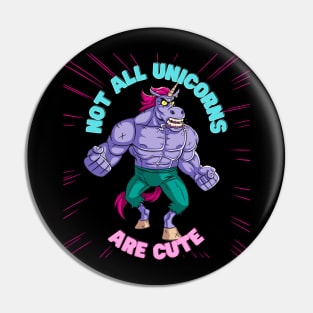 Not All Unicorns are Cute Pin