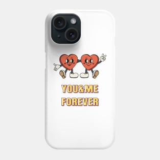 You & Me Forever.Two Hearts Phone Case