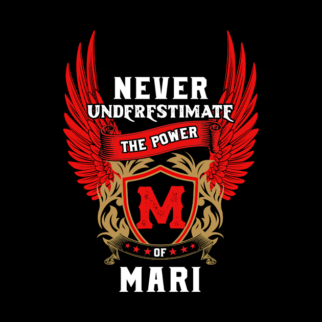 Never Underestimate The Power Mari - Mari First Name Tshirt Funny Gifts by dmitriytewzir