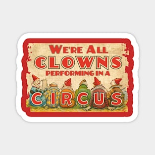 Vintage circus performers we are clowns crazy world Magnet