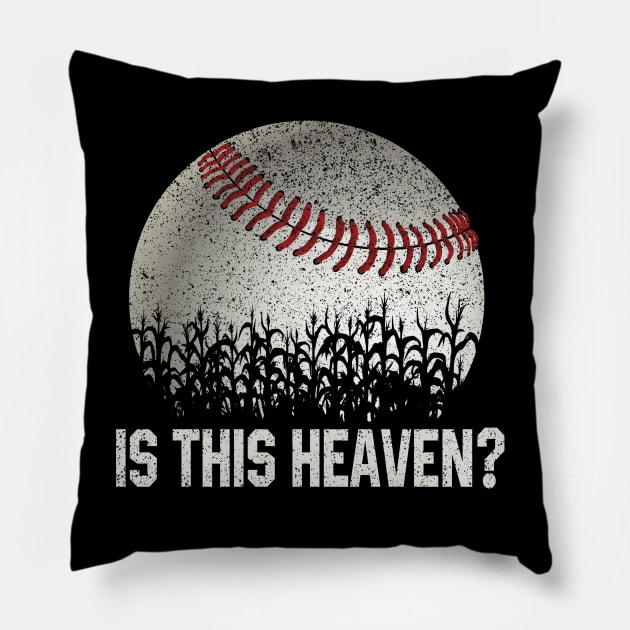 Is This Heaven? No It's Iowa Corn Field Of Baseball Dreams Pillow by justiceberate