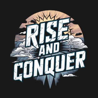 RISE AND CONQUER T-Shirt