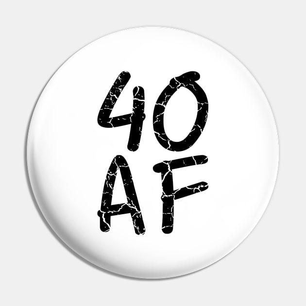 40 AF 40th Birthday Ideas Black Pin by SpaceManSpaceLand