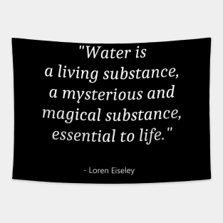 Quote About Water Day Tapestry