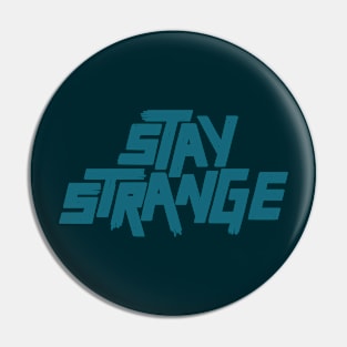 Stay Strange Pin