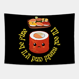 I will eat sushi and it'll be fine Tapestry