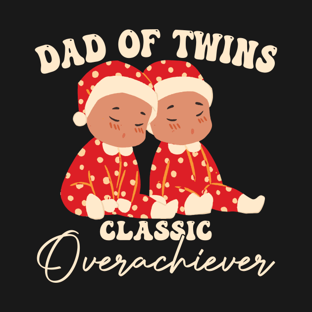 Dad Of Twins Classic Overachiever Fathers Day Twin Parents by KB Badrawino