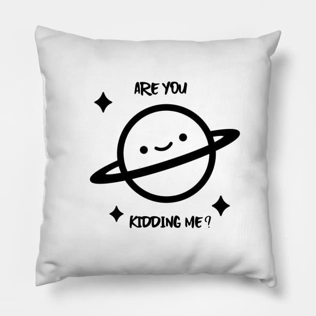 Are you kidding me? Saturn, meme Pillow by noirglare