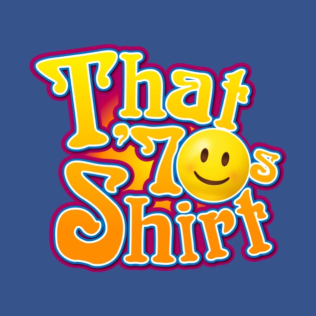 That 70s Shirt by CoDDesigns