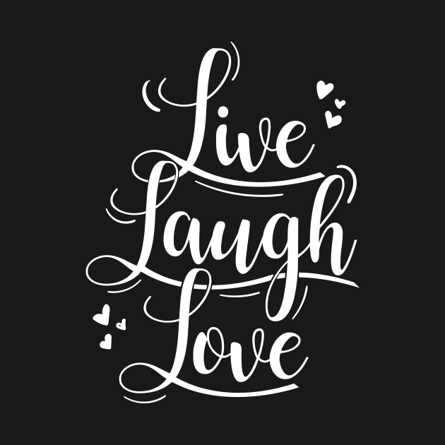 Live Laugh Love Typography by Suniquin