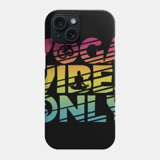 Yoga Vibes Only Phone Case