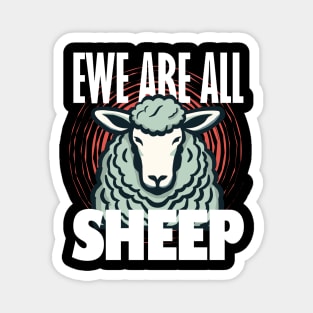 Ewe Are All Sheep Magnet