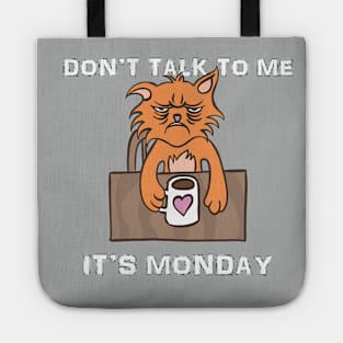 Don't Talk To Me It's Monday Tote