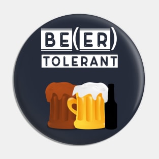 be tolerant - beer tolerant Pin