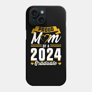 Proud Mom of a 2024 Graduate Phone Case