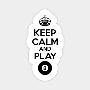 KEEP CALM AND PLAY EIGHT Magnet