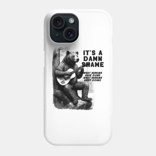 Bear Playing Guitar It's A Damn Shame Phone Case