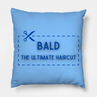 Bald Ultimate Haircut Blue Pillow