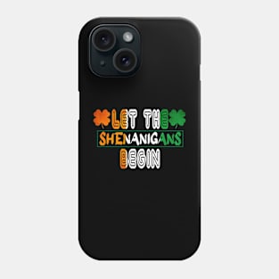 Let The Shenanigans Begin Phone Case