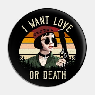 I Want Love Or Death Pin