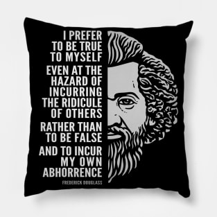 Frederick Douglass Inspirational Quote: True To Myself Pillow