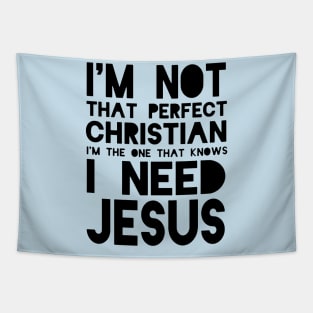 I Need Jesus..... Tapestry