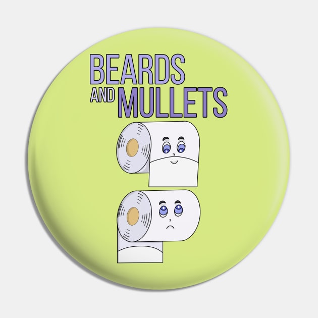 Beards and Mullets Toilet Paper Funny Pin by DiegoCarvalho