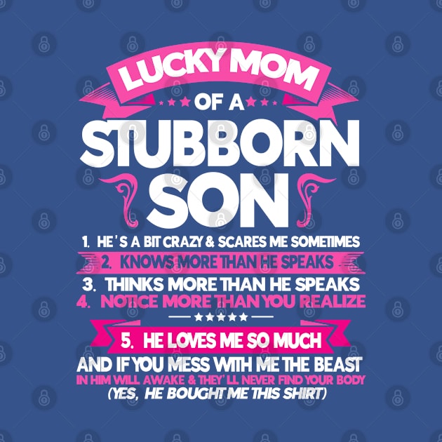 Lovely Family Mom Stubborn Son by Toeffishirts