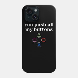 You Push all My Buttons Valentines Day Gift Phone Case