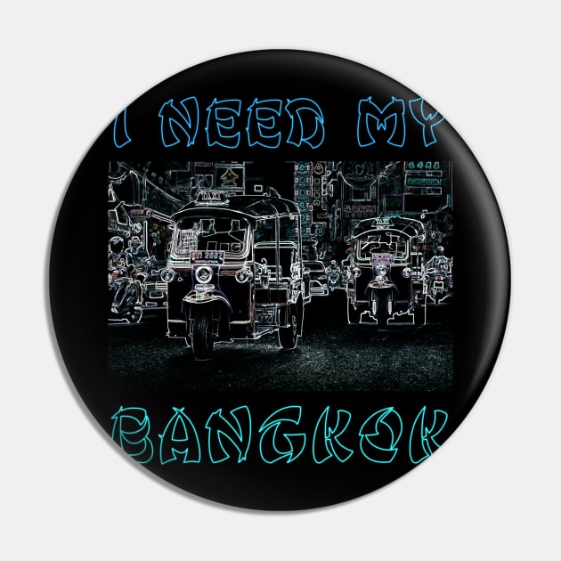 I Need My Bangkok - Tuk Tuks At Night - Abstract Illustration Pin by VintCam