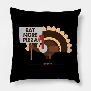 Eat More Pizza, Turkey Pillow