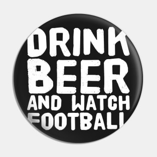 Drink Beer and watch football Pin