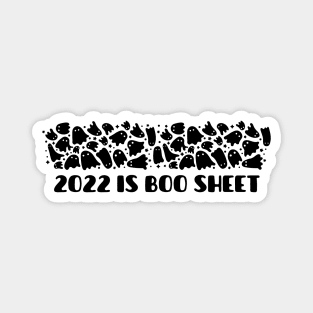 2022 is BOO sheet many funny ghosts Magnet