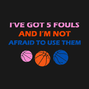 Funny Basketball Player Hoops 5 Fouls T-Shirt