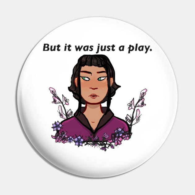 “But It Was Just A Play.” Pin by Wrenvibes