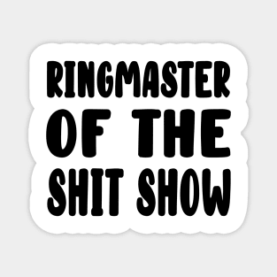 Ringmaster of The Shitshow Magnet