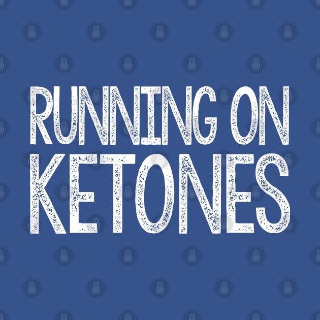 Running On Ketones by DankFutura