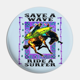 Save A Wave, Ride A Surfer Pin