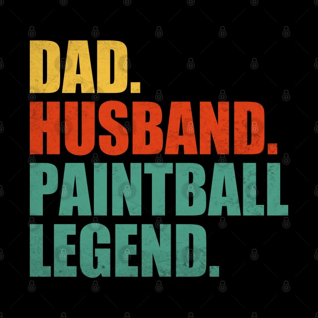 Funny Paintball Dad Husband Legend Paintball Father's Day by WildFoxFarmCo