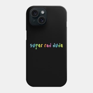 Super Rad Dude Phone Case